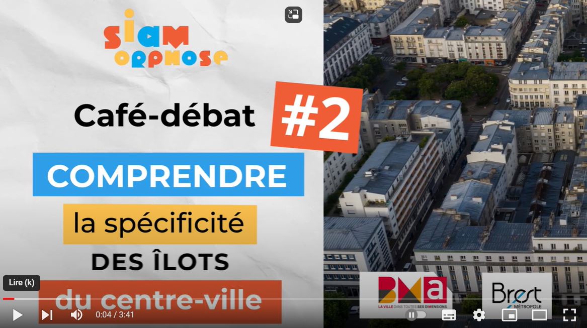 En vidéo / Siamorphose / Café-Débat #2 : Les îlots du centre-reconstruit