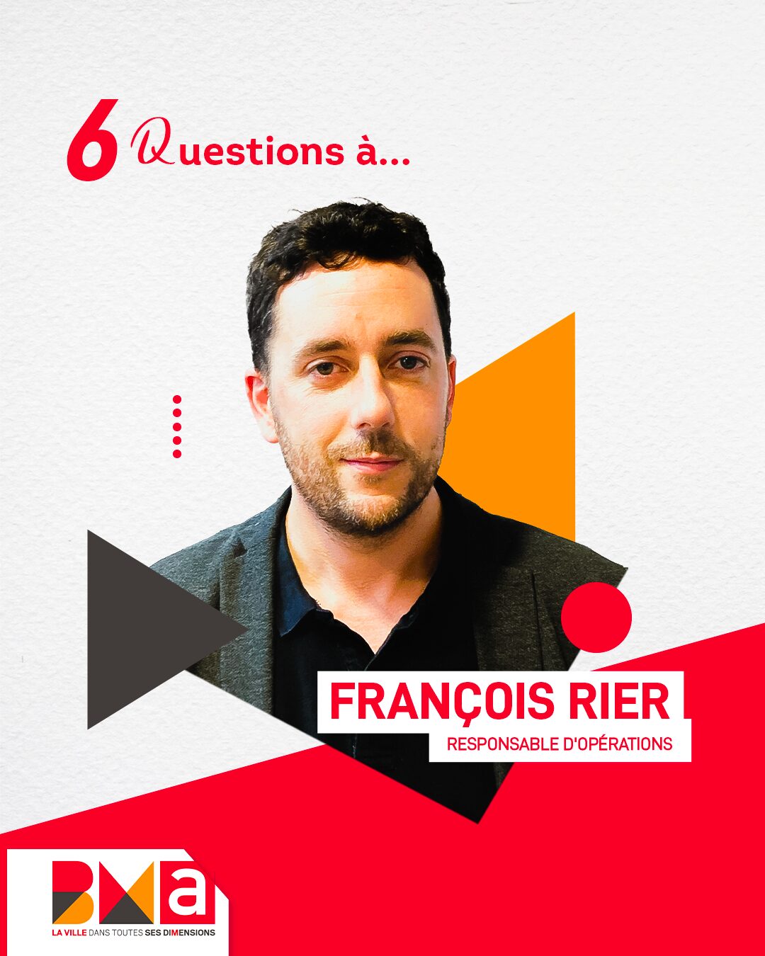 6 questions à François Rier, responsable d’opérations